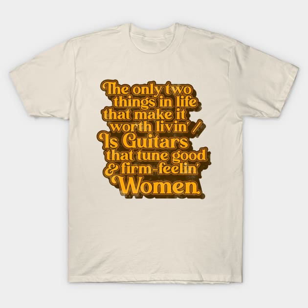 Guitars That Tune Good and Firm Feelin Women ))(( Outlaw Country Song T-Shirt by darklordpug